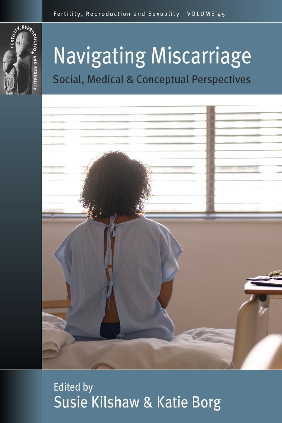 Cover: 9781800736313 | Navigating Miscarriage | Social, Medical and Conceptual Perspectives