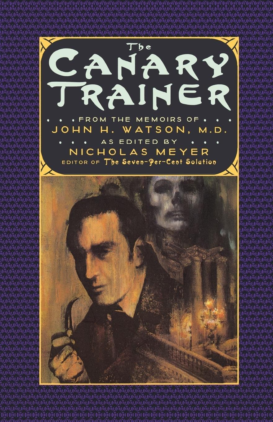 Cover: 9780393312416 | The Canary Trainer | From the Memoirs of John H. Watson, M.D. | Meyer