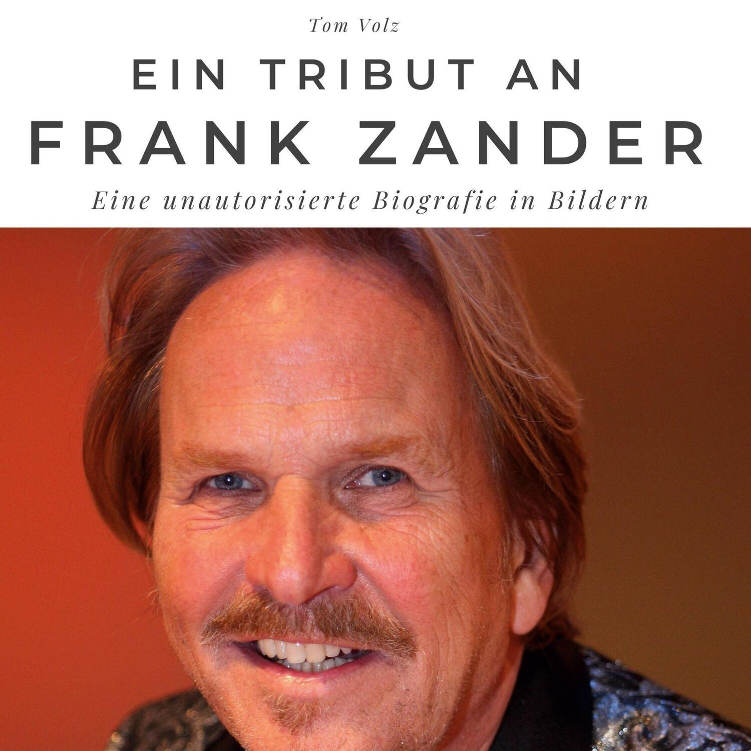 Cover: 9783750527720 | Ein Tribut an Frank Zander | Eine unautorisierte Biografie in Bildern