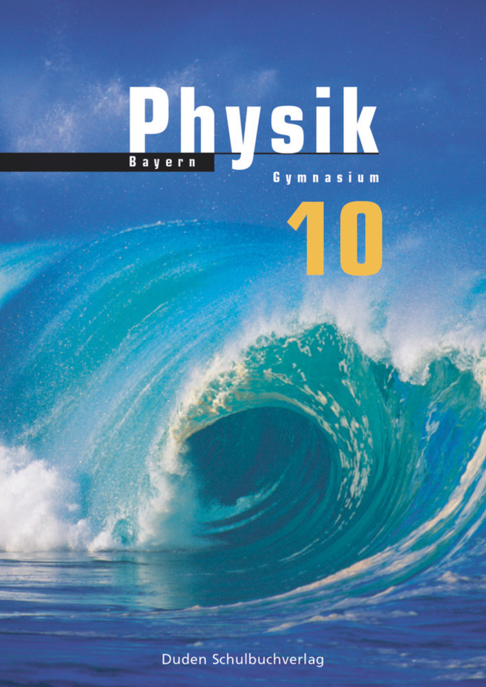 Cover: 9783835530614 | Duden Physik - Gymnasium Bayern - 10. Schuljahr | Schulbuch | Buch