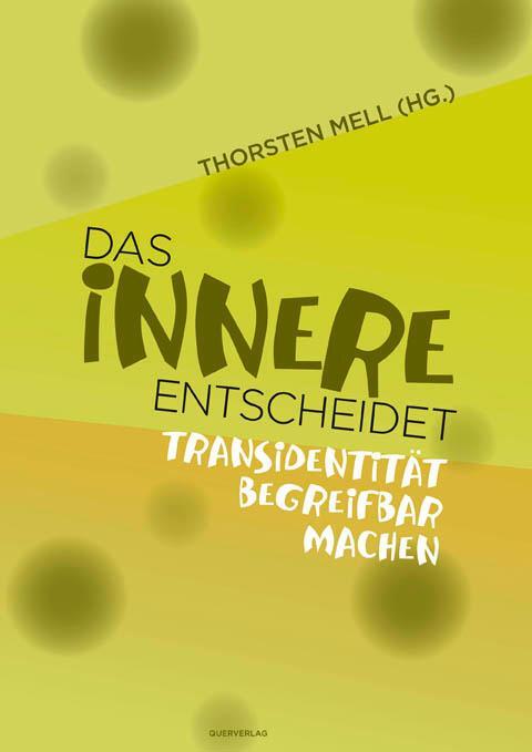 Cover: 9783896562227 | Das Innere entscheidet | Transidentität begreifbar machen | Mell