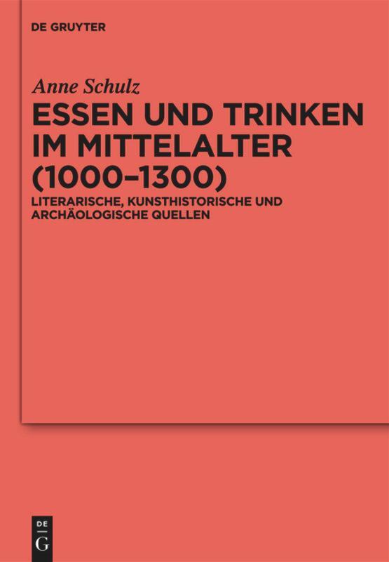 Cover: 9783110255157 | Essen und Trinken im Mittelalter (1000-1300) | Anne Schulz | Buch