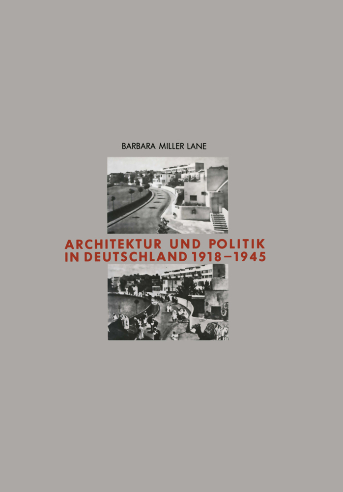 Cover: 9783528087074 | Architektur und Politik in Deutschland 1918-1945 | Barbara Miller Lane