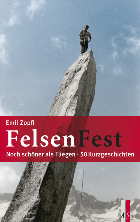 Cover: 9783906055466 | FelsenFest - Noch schöner als fliegen | 50 Kurzgeschichten | Zopfi