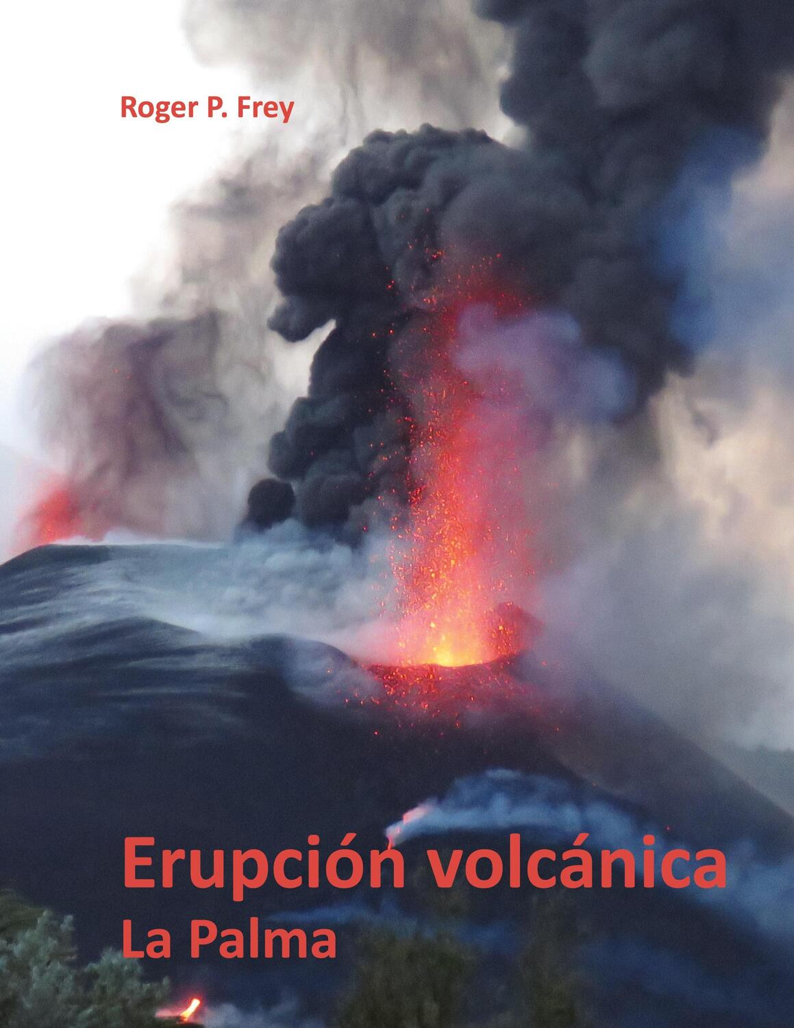 Cover: 9788411233552 | Erupción volcánica en la isla de La Palma | Roger P. Frey | Buch