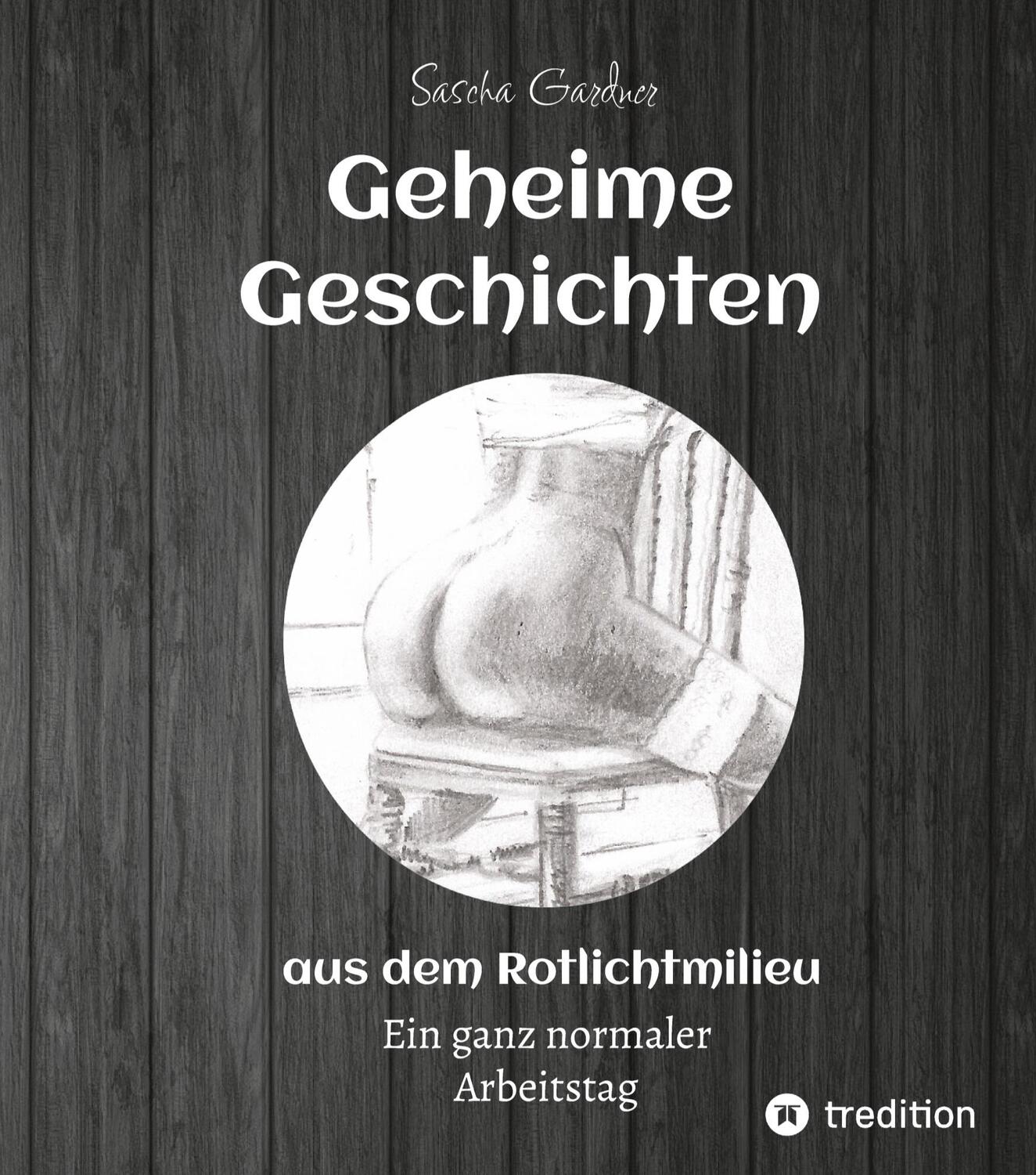 Cover: 9783347574571 | Geheime Geschichten aus dem Rotlichtmilieu BAND 2 | Sascha Gardner