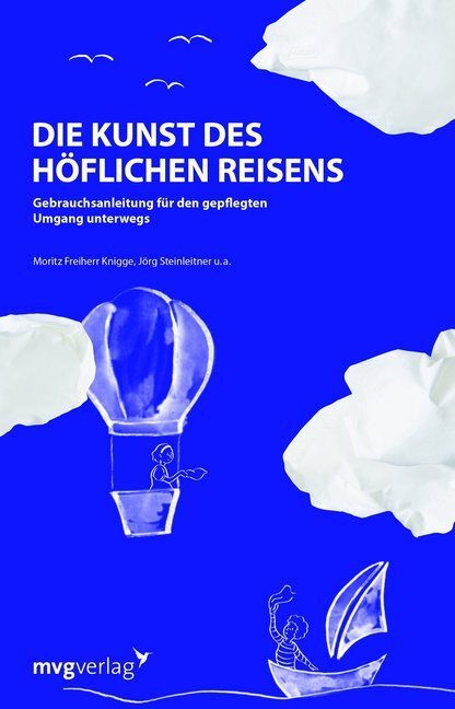 Cover: 9783868824636 | Die Kunst des höflichen Reisens | Moritz Frhr. Knigge (u. a.) | Buch