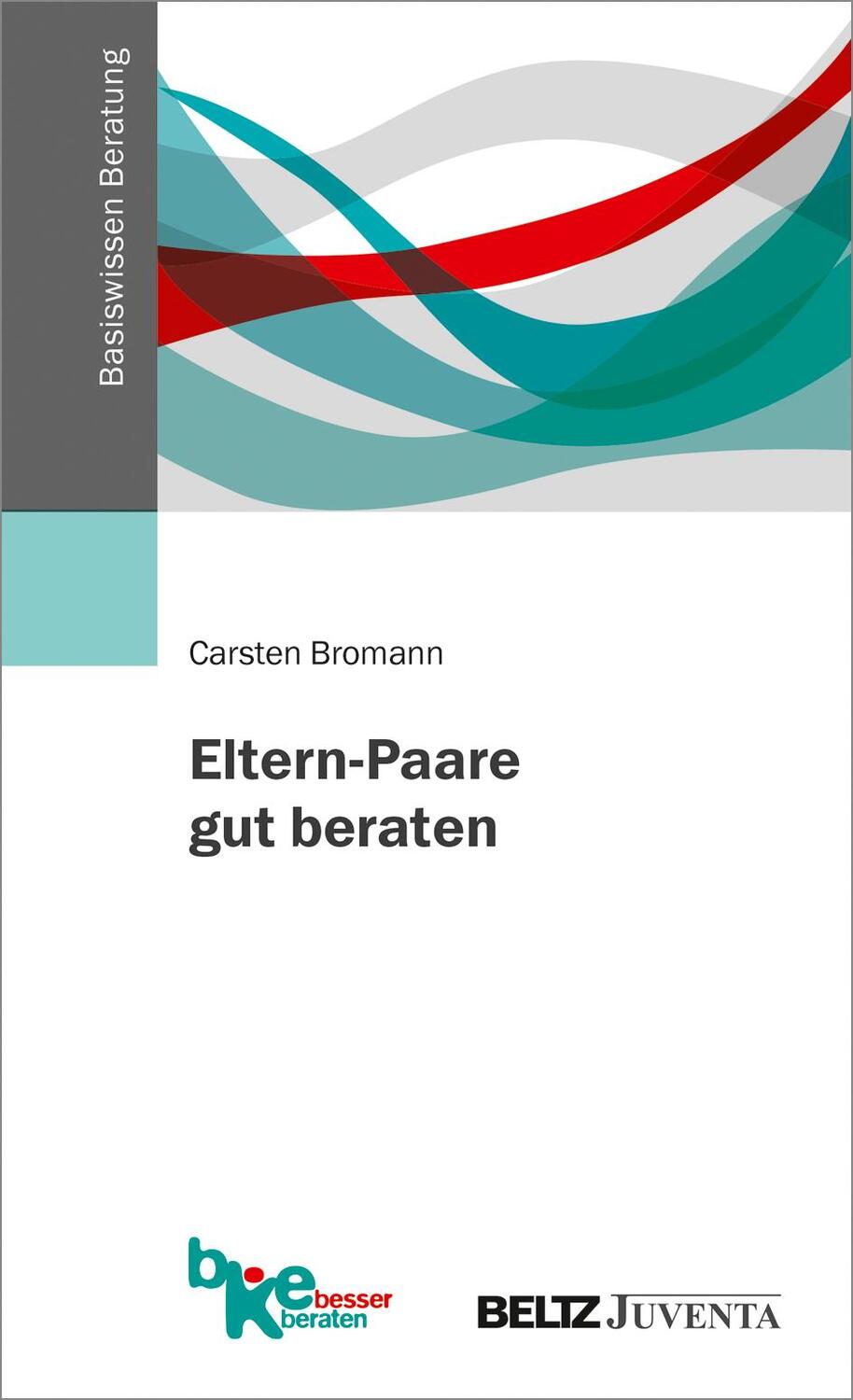 Cover: 9783779961727 | Eltern-Paare gut beraten | Carsten Bromann | Taschenbuch | Deutsch
