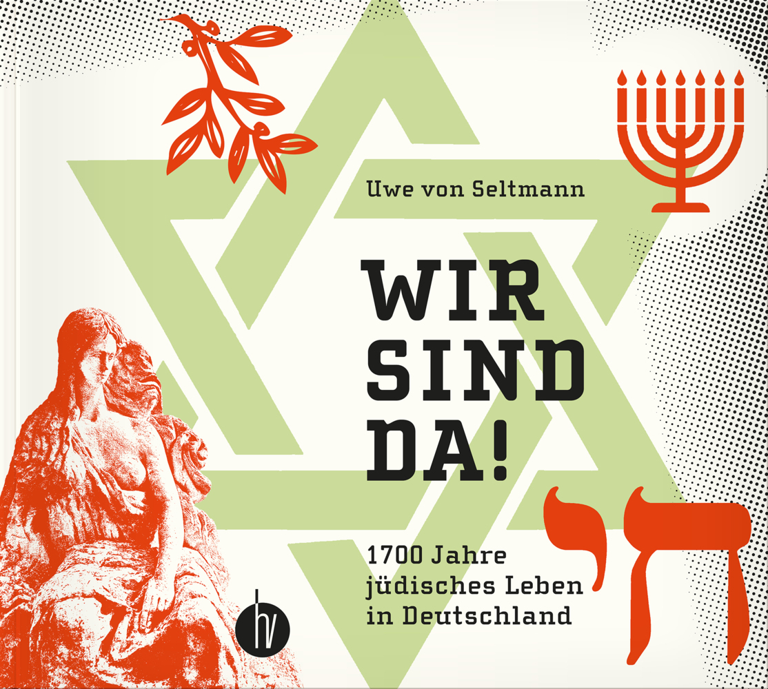 Cover: 9783946120810 | Wir sind da! | 1700 Jahre jüdisches Leben in Deutschland | Seltmann