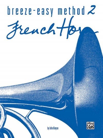 Cover: 9780769225609 | Breeze-Easy Method for French Horn, Book II | John Kinyon | Buch