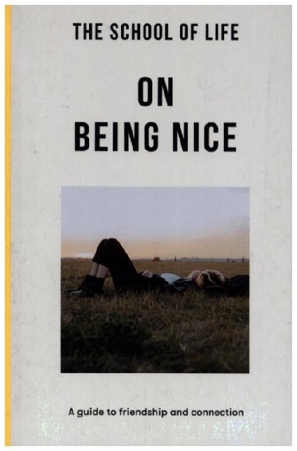 Cover: 9781915087027 | The School of Life: On Being Nice | The School Of Life | Taschenbuch