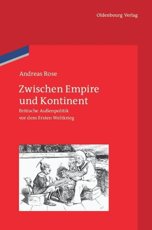 Cover: 9783486704013 | Zwischen Empire und Kontinent | Andreas Rose | Buch | ISSN | XII