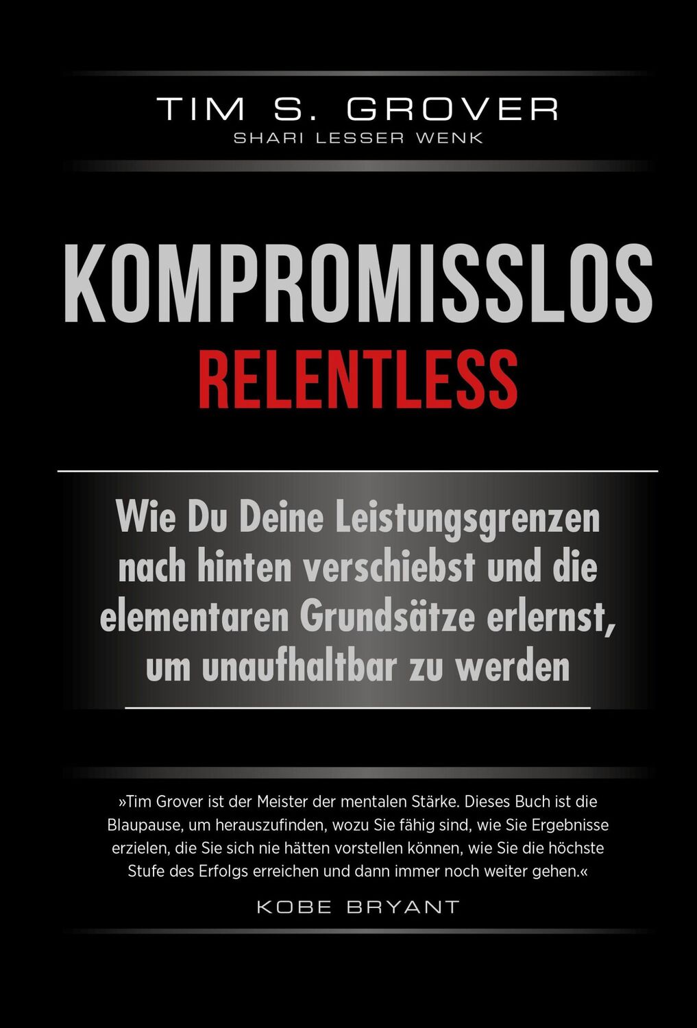 Cover: 9783959722759 | Kompromisslos - Relentless | Tim Grover (u. a.) | Buch | 240 S. | 2019