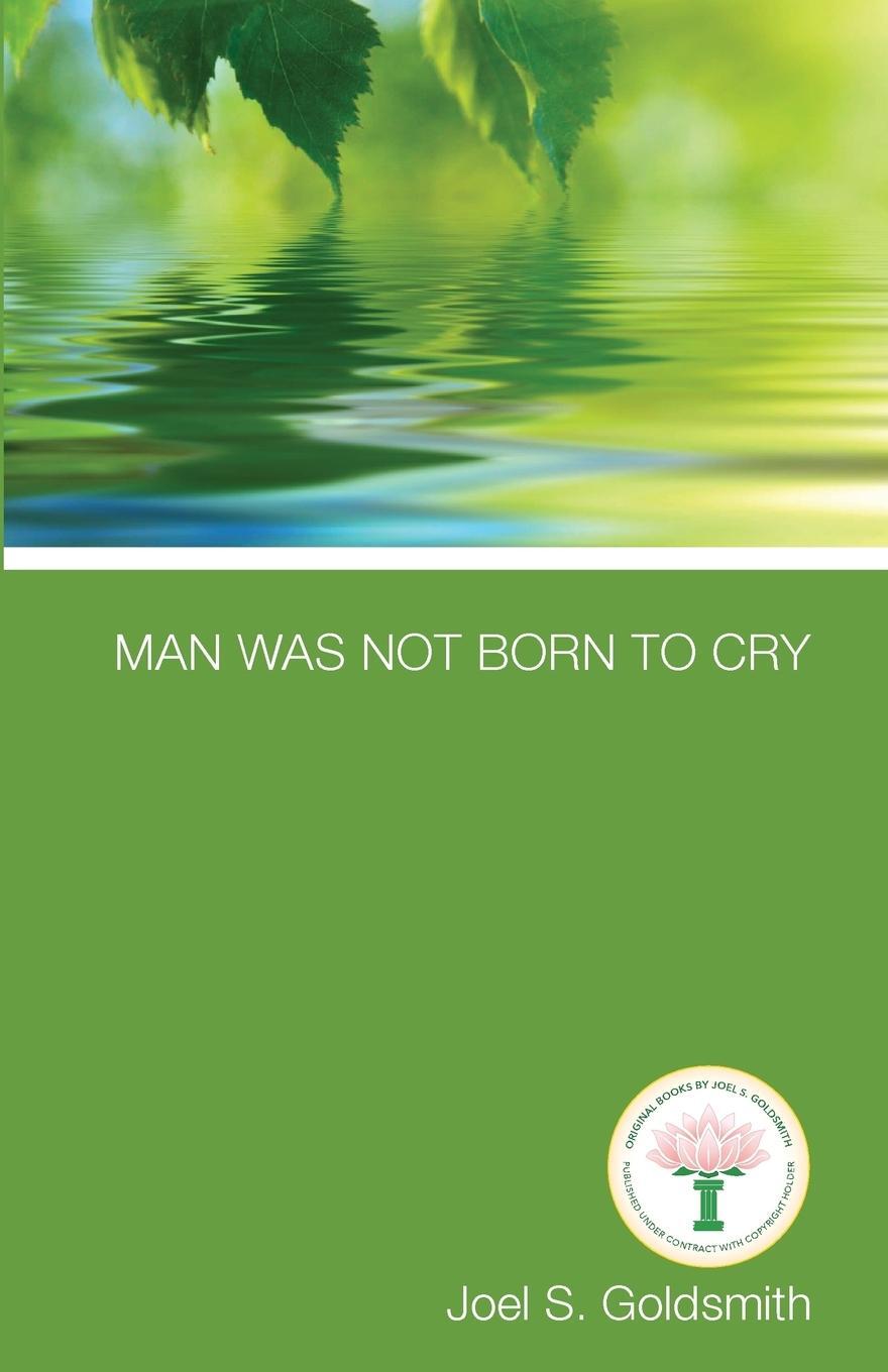 Cover: 9781889051321 | Man Was Not Born to Cry | Joel S. Goldsmith | Taschenbuch | Paperback