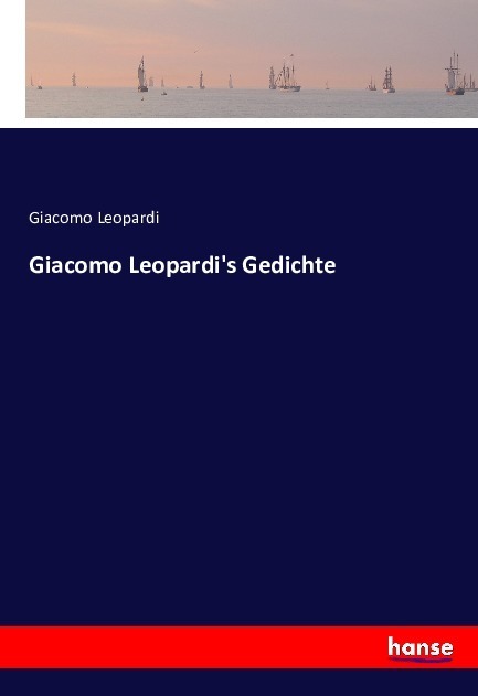 Cover: 9783743368859 | Giacomo Leopardi's Gedichte | Giacomo Leopardi | Taschenbuch