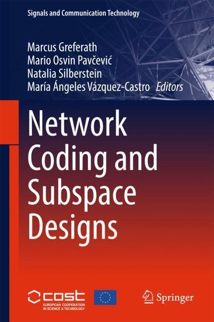 Cover: 9783319702926 | Network Coding and Subspace Designs | Marcus Greferath (u. a.) | Buch