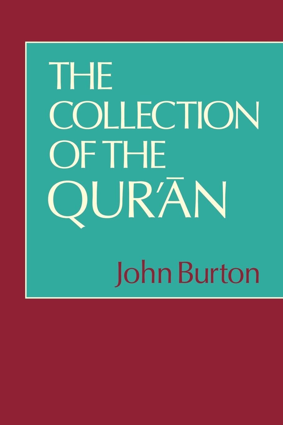 Cover: 9780521296526 | The Collection of the Qur'an | John Burton (u. a.) | Taschenbuch