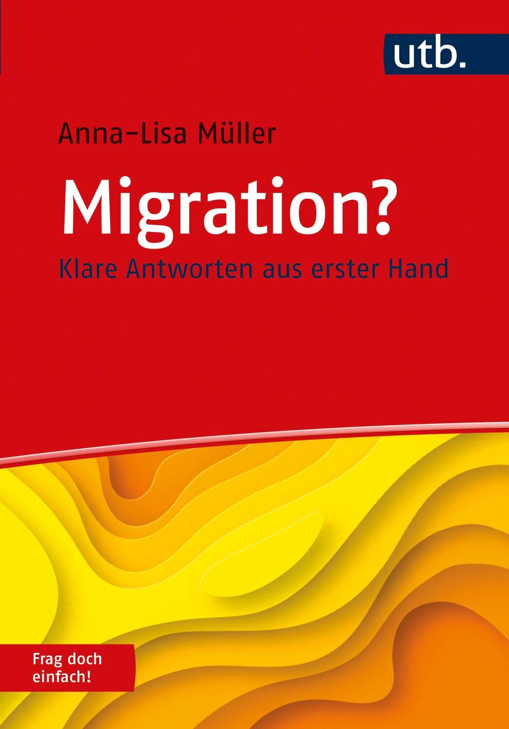 Cover: 9783825256944 | Migration? Frag doch einfach! | Klare Antworten aus erster Hand | Buch