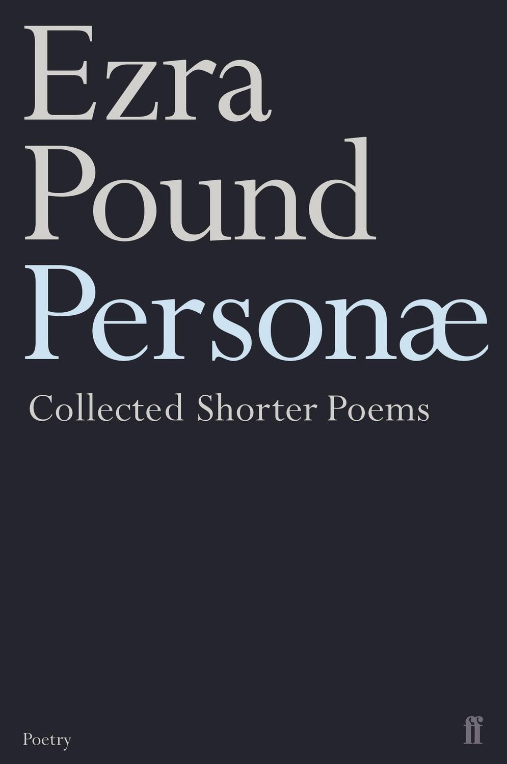 Cover: 9780571206575 | Personae | The Shorter Poems of Ezra Pound | Ezra Pound | Taschenbuch