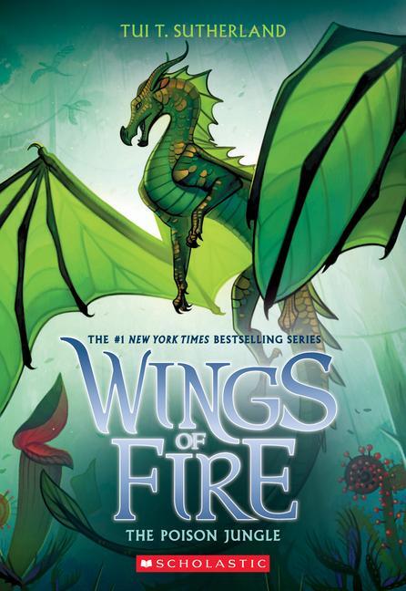 Cover: 9781338214529 | The Poison Jungle (Wings of Fire #13) | Volume 13 | Tui T Sutherland