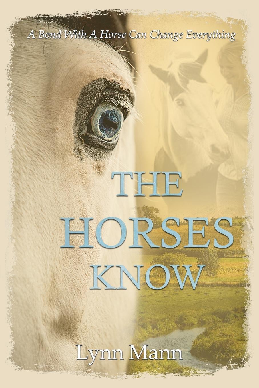 Cover: 9781916172104 | The Horses Know | Lynn Mann | Taschenbuch | The Horses Know Trilogy