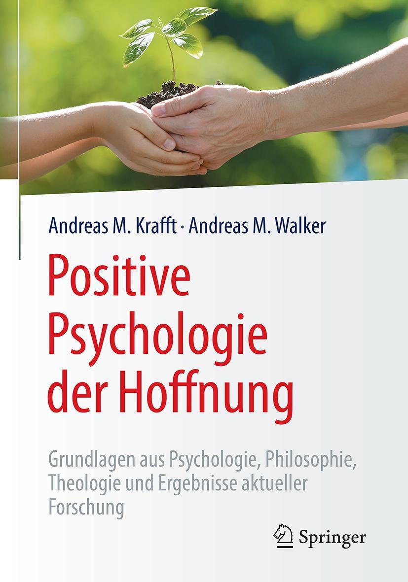 Cover: 9783662562000 | Positive Psychologie der Hoffnung | Andreas M. Krafft (u. a.) | Buch