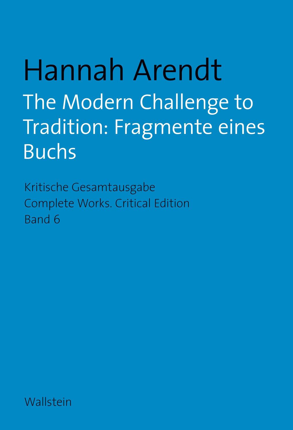 Cover: 9783835331921 | The Modern Challenge to Tradition: Fragmente eines Buchs | Arendt