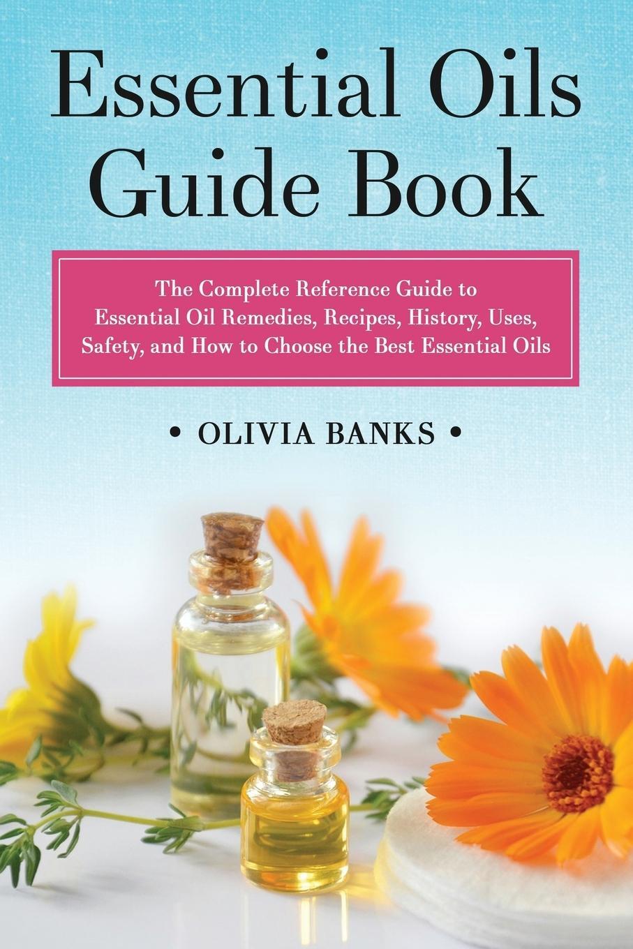 Cover: 9781948489881 | Essential Oils Guide Book | Olivia Banks | Taschenbuch | Paperback