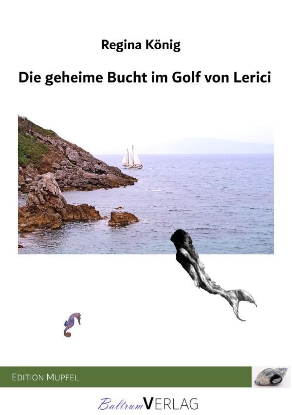 Cover: 9783758446412 | Die geheime Bucht im Golf von Lerici | DE | Regina König | Taschenbuch