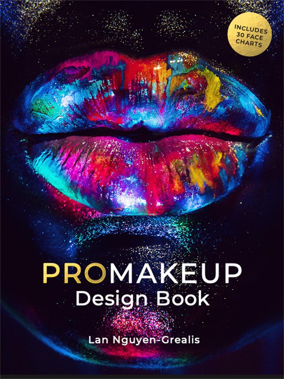 Cover: 9781786275493 | Promakeup Design Book | Includes 30 Face Charts | Lan Nguyen-Grealis