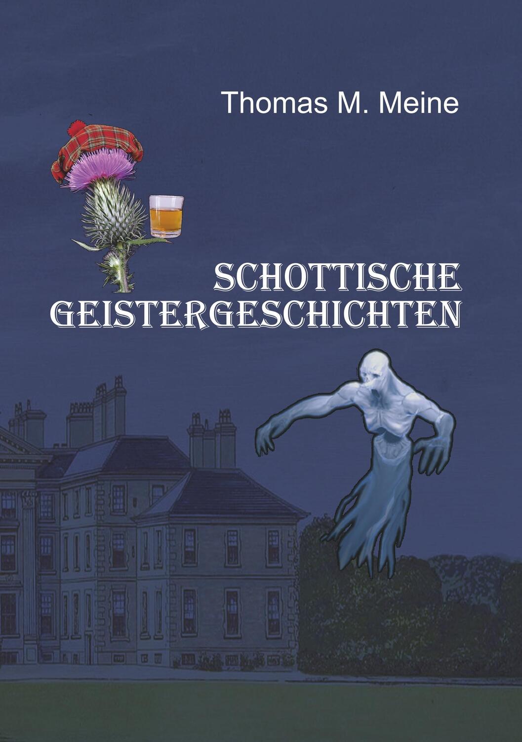 Cover: 9783746035567 | Schottische Geistergeschichten | Thomas M. Meine | Taschenbuch