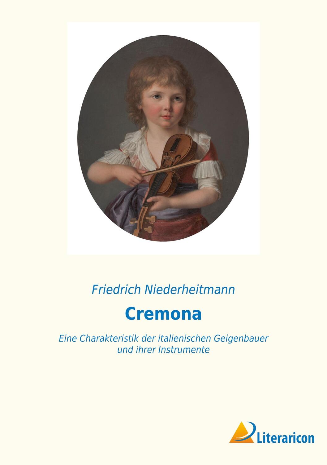 Cover: 9783965066915 | Cremona | Friedrich Niederheitmann | Taschenbuch | Paperback | Deutsch