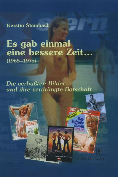 Cover: 9783894848163 | Es gab einmal eine bessere Zeit... (1965-1975) | Kerstin Steinbach