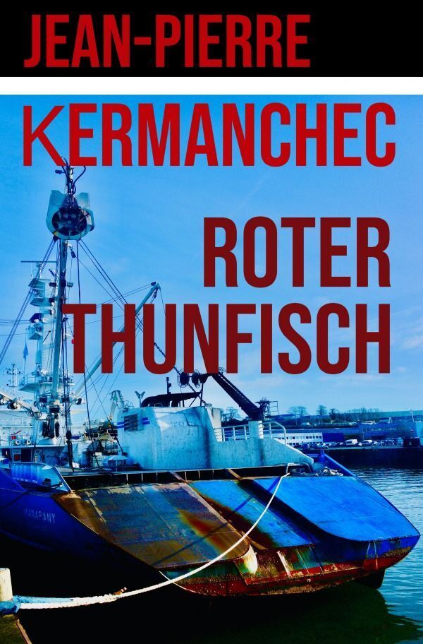 Cover: 9783758456541 | Der Rote Thunfisch | DE | Jean-Pierre Kermanchec | Taschenbuch | 2024