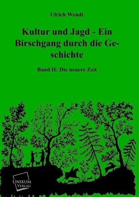 Cover: 9783845721408 | Kultur und Jagd - Ein Birschgang durch die Geschichte | Ulrich Wendt