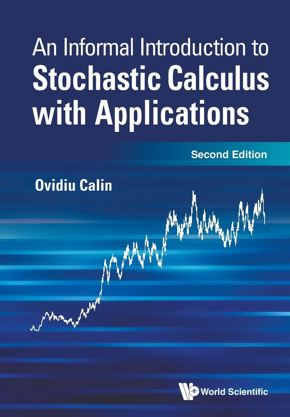 Cover: 9789811247569 | An Informal Introduction to Stochastic Calculus with Applications