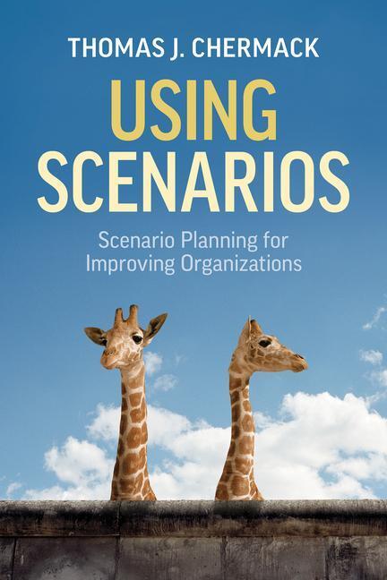 Cover: 9781523092888 | Using Scenarios | Scenario Planning for Improving Organizations | Buch
