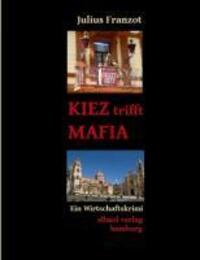 Cover: 9783939771319 | KIEZ trifft MAFIA | Ein Wirtschaftskrimi | Julius Franzot | Buch