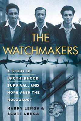 Cover: 9780806541914 | The Watchmakers: A Powerful Ww2 Story of Brotherhood, Survival, and...