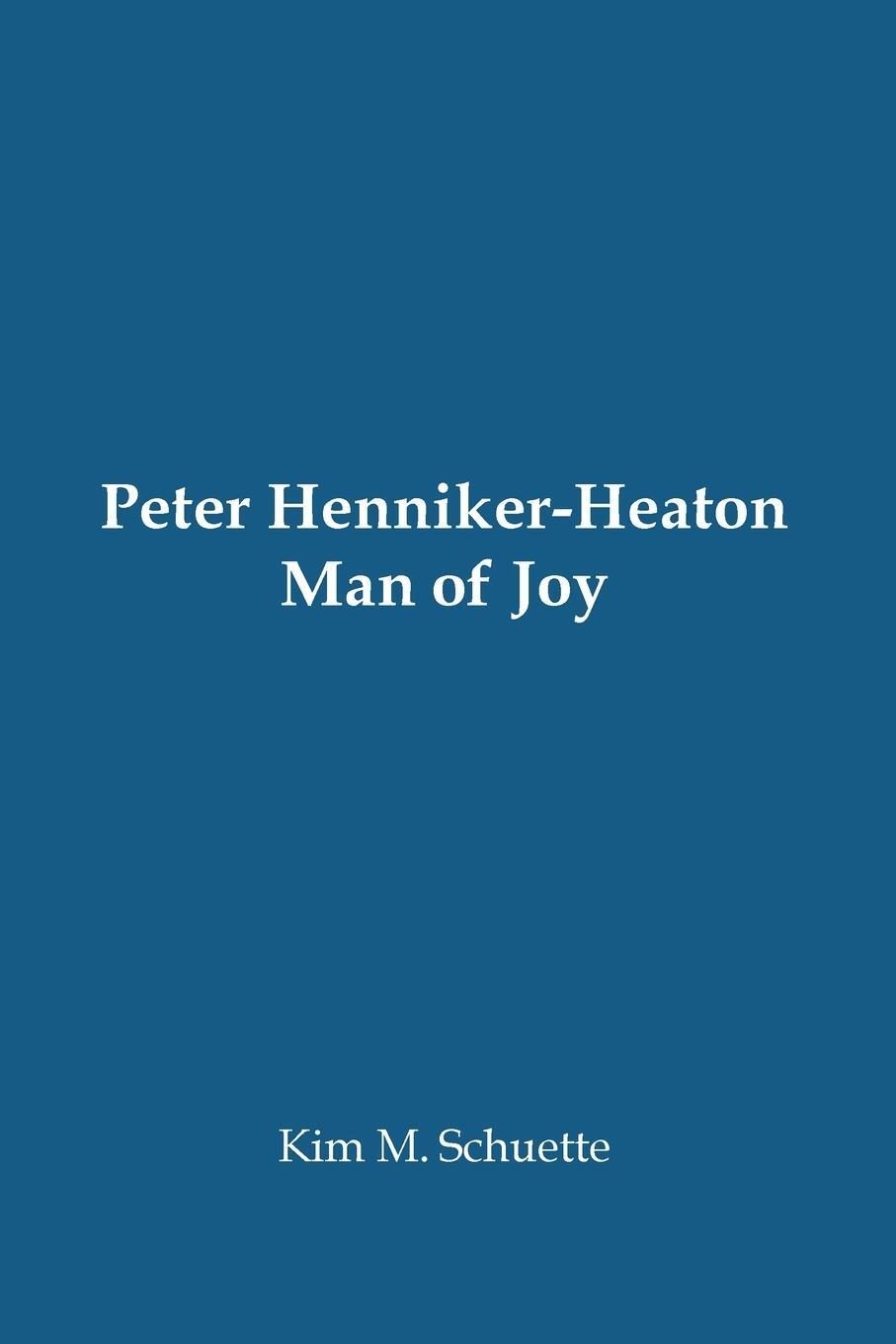 Cover: 9781387893515 | Peter Henniker-Heaton | Man of Joy (Paperback) | Kim Schuette | Buch