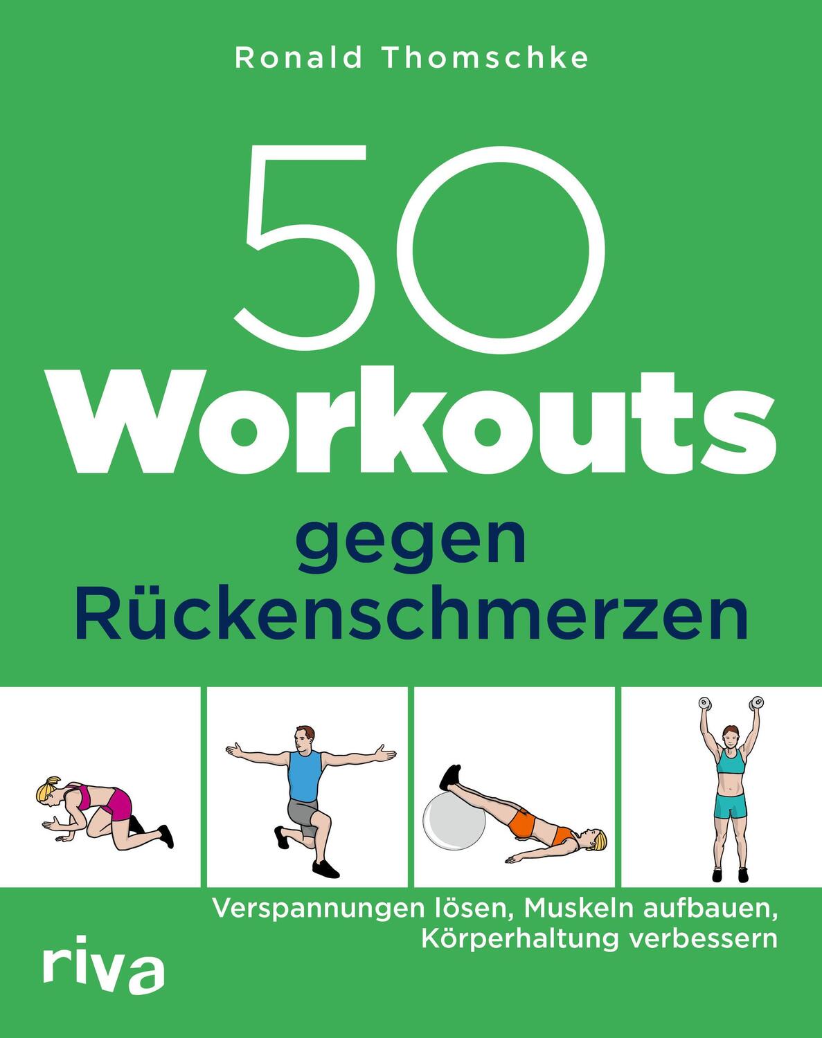 Cover: 9783742318657 | 50 Workouts gegen Rückenschmerzen | Ronald Thomschke | Taschenbuch