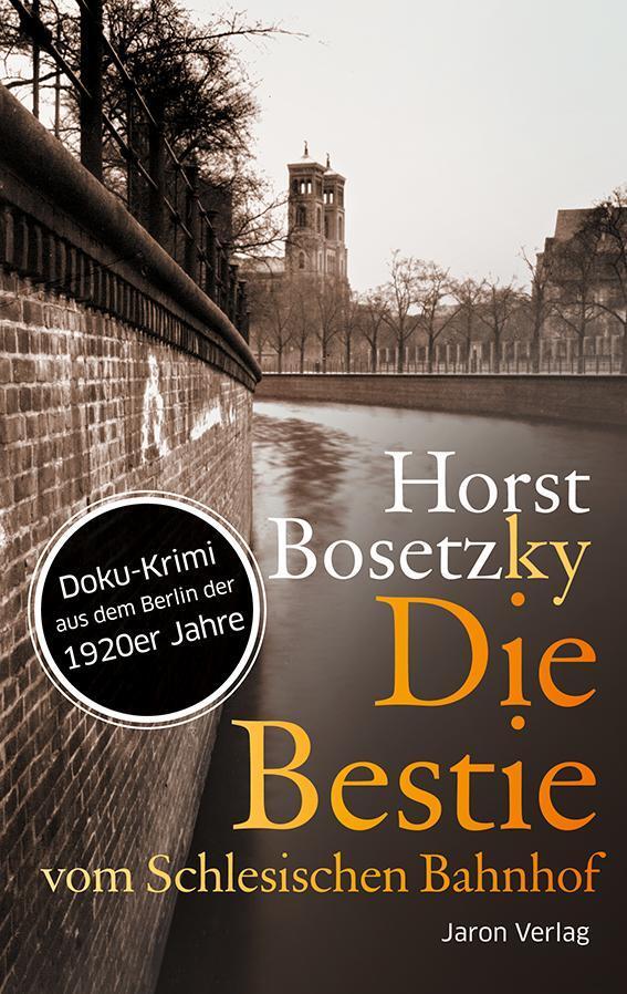 Cover: 9783897737310 | Die Bestie vom Schlesischen Bahnhof | Horst Bosetzky | Taschenbuch