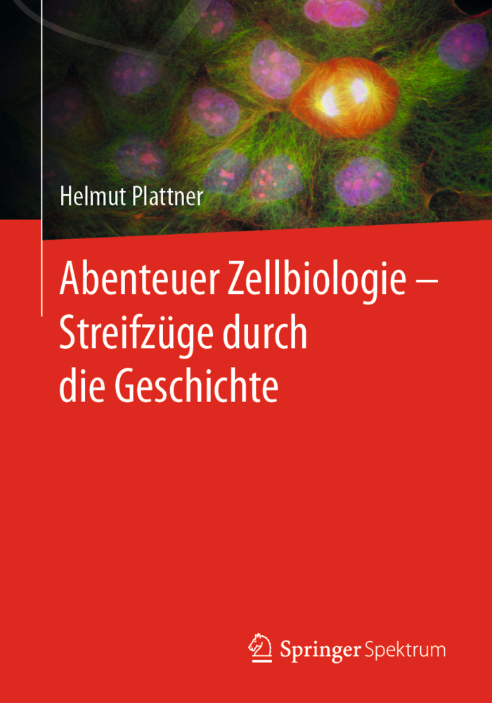 Cover: 9783662621172 | Abenteuer Zellbiologie - Streifzüge durch die Geschichte | Plattner