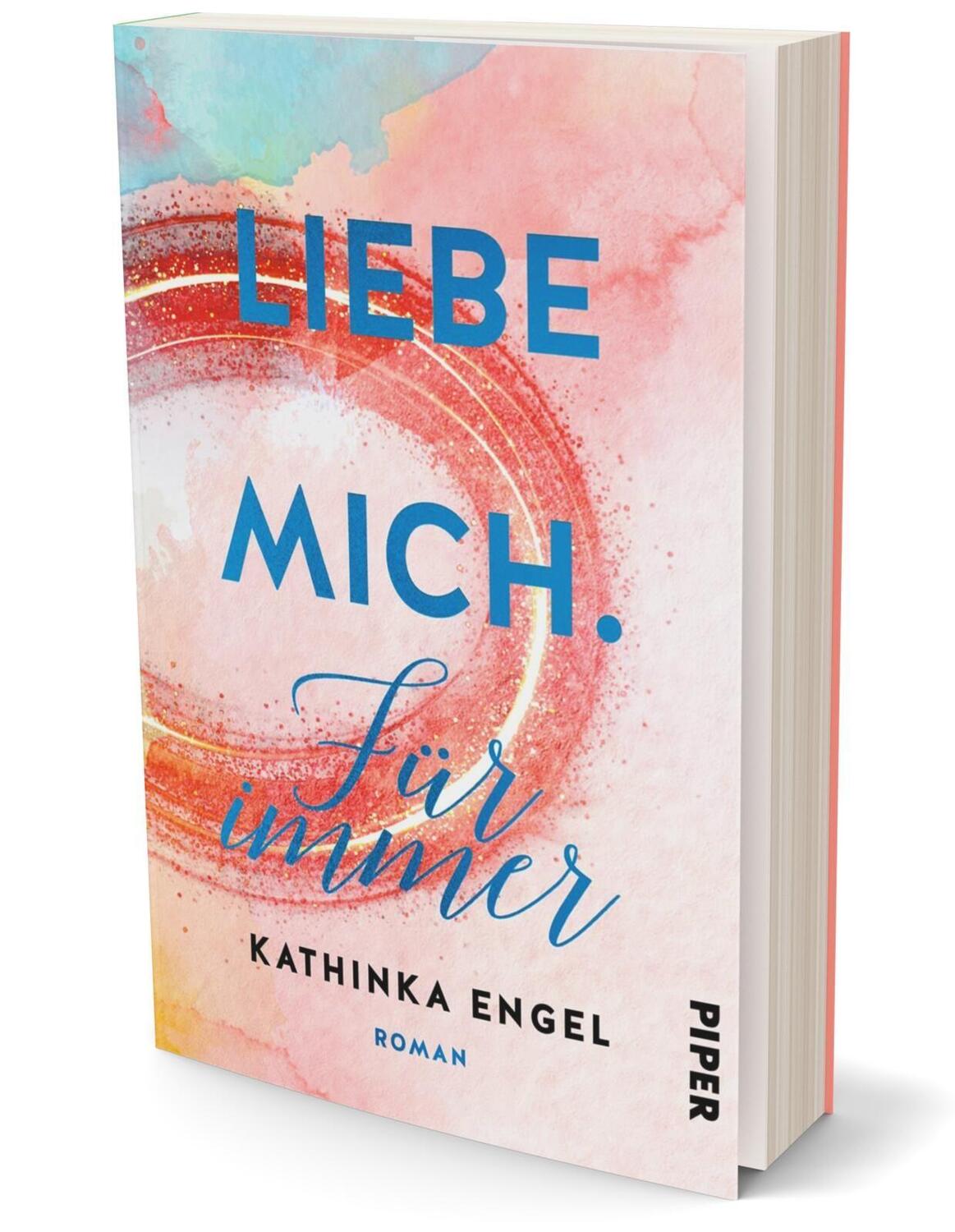 Bild: 9783492061735 | Liebe mich. Für immer | Roman | Kathinka Engel | Taschenbuch | Deutsch