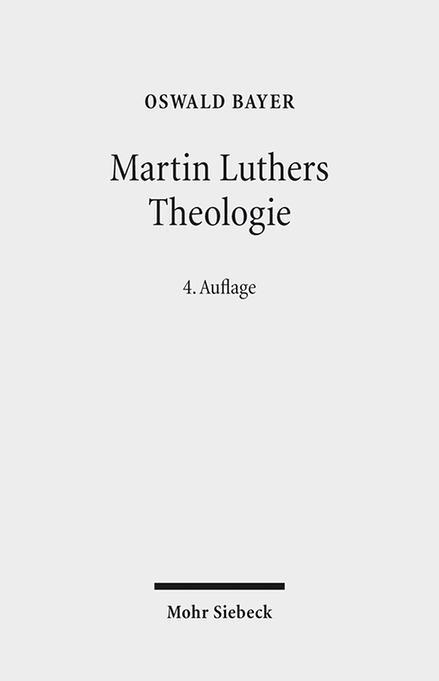 Martin Luthers Theologie - Bayer, Oswald