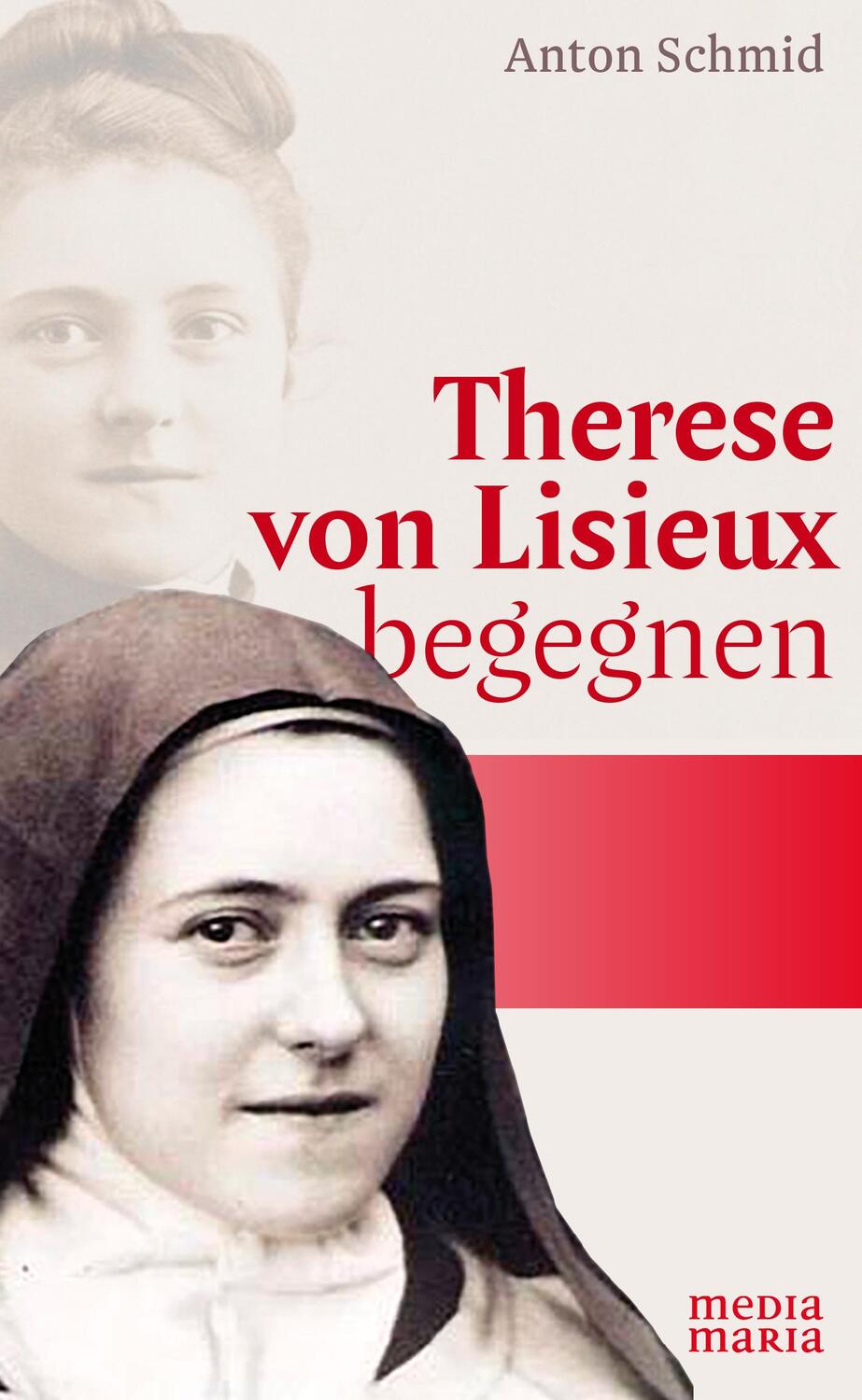 Cover: 9783947931033 | Therese von Lisieux begegnen | Anton Schmid | Taschenbuch | Deutsch