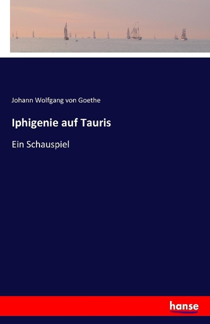 Cover: 9783741125683 | Iphigenie auf Tauris | Ein Schauspiel | Johann Wolfgang von Goethe