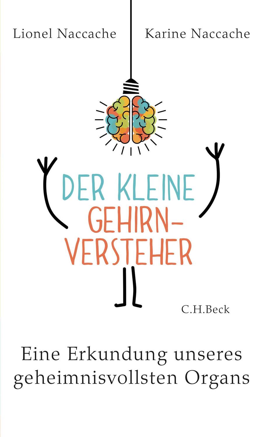 Cover: 9783406741951 | Der kleine Gehirnversteher | Lionel Naccache (u. a.) | Buch | Deutsch