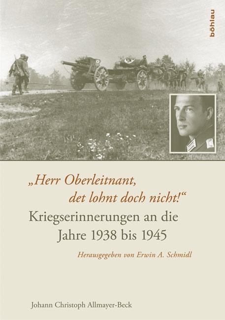 Cover: 9783205788911 | 'Herr Oberleitnant, det lohnt doch nicht!' | Allmayer-Beck | Buch