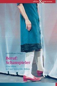 Cover: 9783896840455 | Beruf: Schauspieler | Vom Leben auf und hinter der Bühne | Buch | 2005